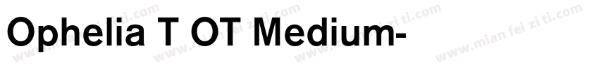 Ophelia T OT Medium字体转换